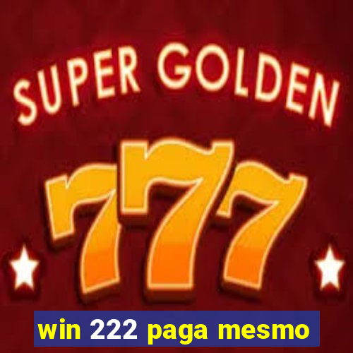 win 222 paga mesmo